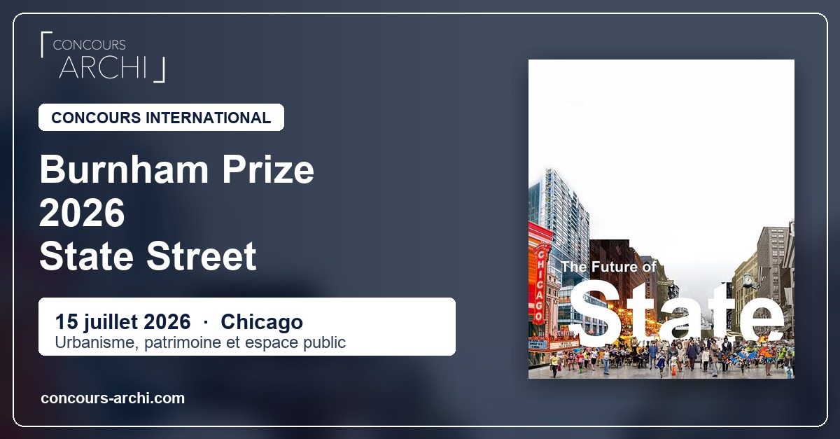 Visuel social du concours Burnham Prize 2026 sur State Street à Chicago avec deadline du 15 juillet 2026
