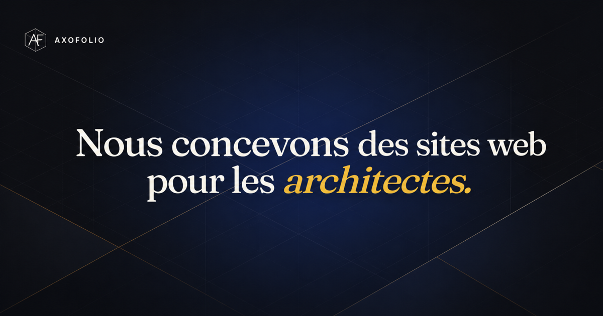 Axofolio — Nous concevons des sites web pour les architectes